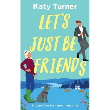 LET'S JUST BE FRIENDS a perfect, feel-good romance