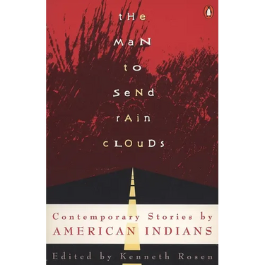 The Man to Send Rain Clouds: Contemporary Stories by American Indians