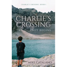 Charlie's Crossing: The Journey Begins