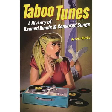 Taboo Tunes: A History of Banned Bands & Censored Songs
