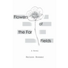 Flowers of the Far Fields