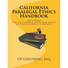 California Paralegal Ethics Handbook: With the California State Bar Rules of Professional Responsibility