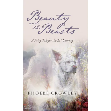 Beauty and the Beasts: A Fairy Tale for the 21st Century