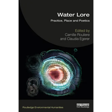 Water Lore: Practice, Place and Poetics