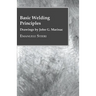 Basic Welding Principles - Drawings by John G. Marinac