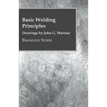 Basic Welding Principles - Drawings by John G. Marinac