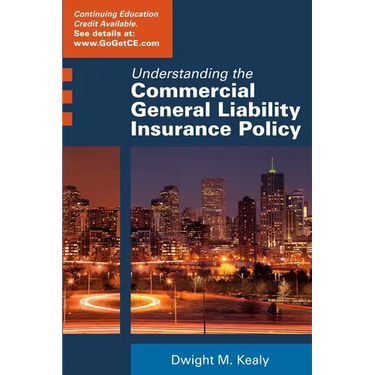 Understanding the Commercial General Liability Policy