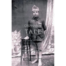 An Orphan's Tale: An Account of Why I Left Home and What Happened Afterwards