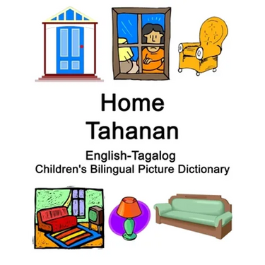 English-Tagalog Home / Tahanan Children's Bilingual Picture Dictionary