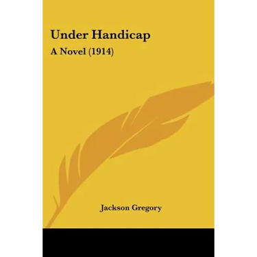 Under Handicap: A Novel (1914)