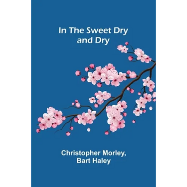 In the Sweet Dry and Dry