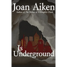 Is Underground