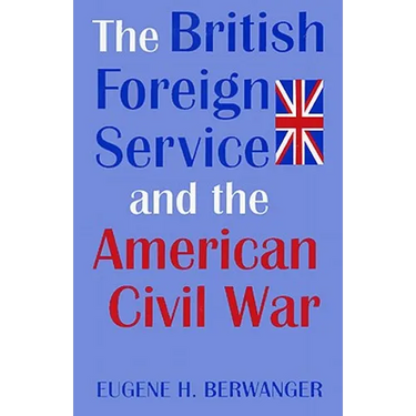 British Forgn Serv & Amer CIV War