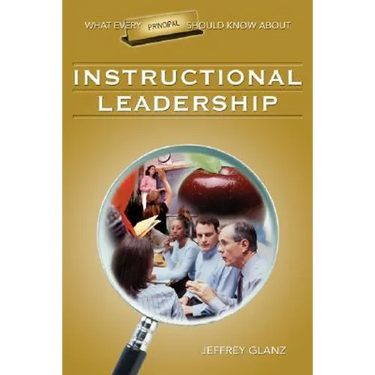 What Every Principal Should Know about Instructional Leadership