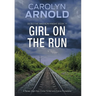 Girl on the Run: A Tense, High-Risk Crime Thriller and Police Procedural