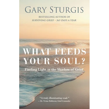 What Feeds Your Soul?: Finding Light in the Shadow of Grief