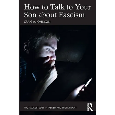 How to Talk to Your Son about Fascism