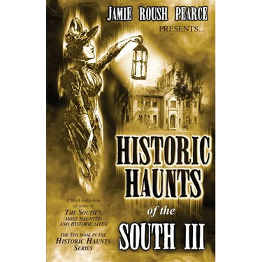 Historic Haunts of the South 3