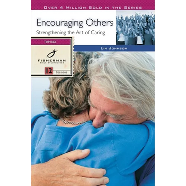 Encouraging Others: Strengthening the Art of Caring