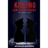 Killing law enforcement from within the ranks