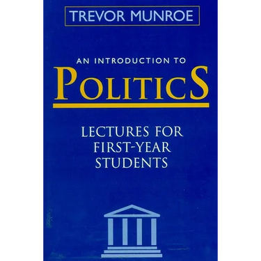 An Introduction to Politics: Lectures for First Year Students Third Edition