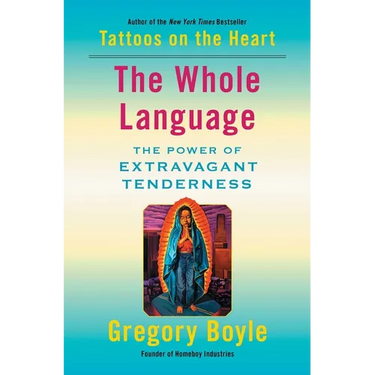 The Whole Language: The Power of Extravagant Tenderness