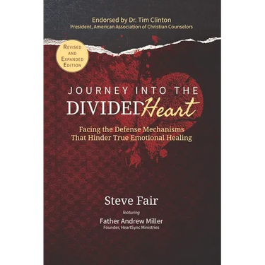 Journey Into The Divided Heart: Facing the Defense Mechanisms That Hinder True Emotional Healing