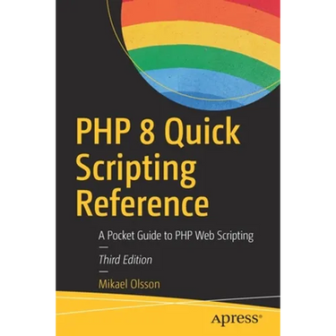 PHP 8 Quick Scripting Reference: A Pocket Guide to PHP Web Scripting