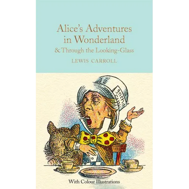 Alice's Adventures in Wonderland & Through the Looking-Glass