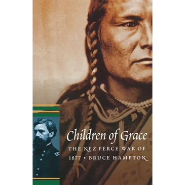 Children of Grace: The Nez Perce War of 1877