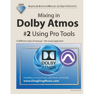 Mixing in Dolby Atmos - #2 Using Pro Tools: A different type of manual - the visual approach
