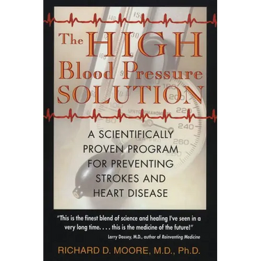 The High Blood Pressure Solution: A Scientifically Proven Program for Preventing Strokes and Heart Disease
