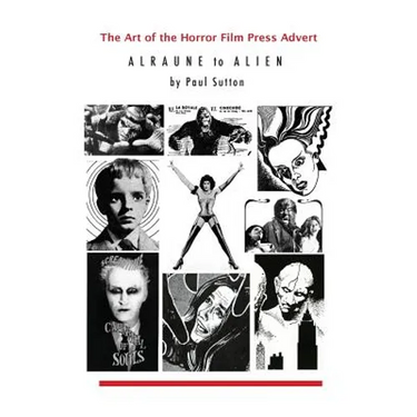 The Art of the Horror Film Press Advert: Alurane to Alien