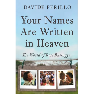 Your Names Are Written in Heaven: The World of Rose Busingye
