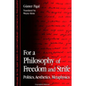 For a Philosophy of Freedom and Strife: Politics, Aesthetics, Metaphysics