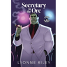 Secretary to the Orc: A Risky Romance