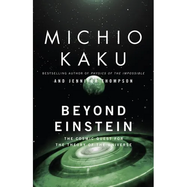 Beyond Einstein: The Cosmic Quest for the Theory of the Universe