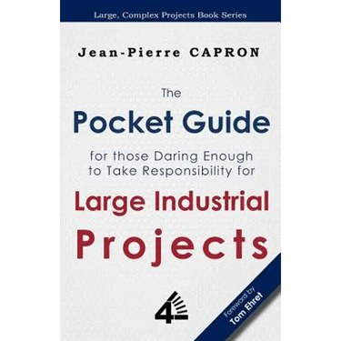 The Pocket Guide for Large Industrial Projects (for those Daring Enough to Take Responsibility for them)