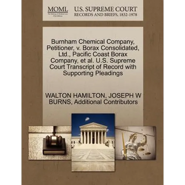 Burnham Chemical Company, Petitioner, V. Borax Consolidated, Ltd., Pacific Coast Borax Company, et al. U.S. Supreme Court Transcript of Record with Su