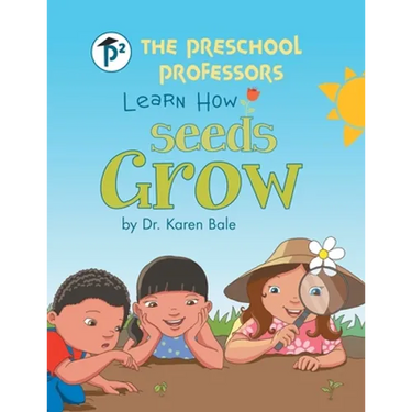 The Preschool Professors Learn How Seeds Grow