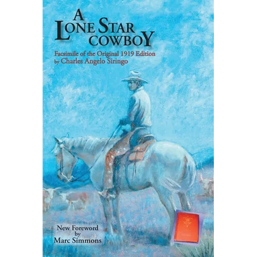 A Lone Star Cowboy: Facsimile of the original 1919 edition