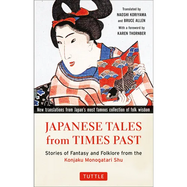 Japanese Tales from Times Past: Stories of Fantasy and Folklore from the Konjaku Monogatari Shu (90 Stories Included)