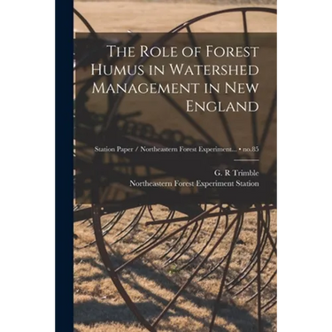 The Role of Forest Humus in Watershed Management in New England; no.85