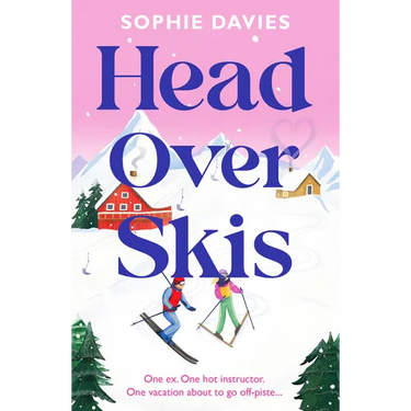 Head Over Skis: An Addictive, Spicy, One-Night Stand to Lovers, Escapist Winter Rom-Com