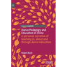 Dance Pedagogy and Education in China: A Personal Narrative of Teaching In, about and Through Dance Education
