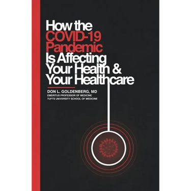 How the COVID-19 Pandemic Is Affecting Your Health and Your Healthcare