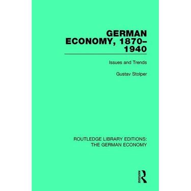 German Economy, 1870-1940: Issues and Trends