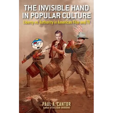 The Invisible Hand in Popular Culture: Liberty vs. Authority in American Film and TV