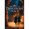 The Past Is A Dangerous Place