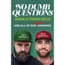 No Dumb Questions: And All of Our Dumbest Answers